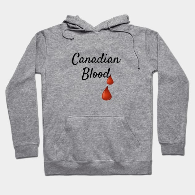 Canadian Blood, Canada Patriotism Hoodie by Shirtmeca